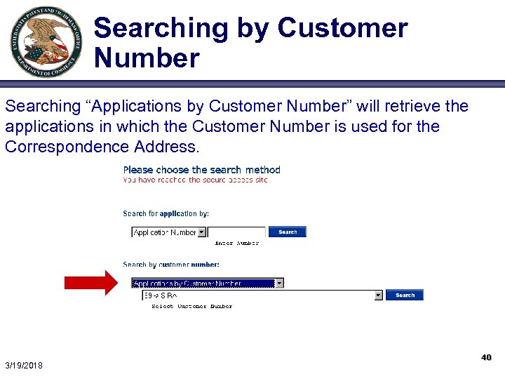 Searching by Customer Number Searching “Applications by Customer Number” will retrieve the applications in