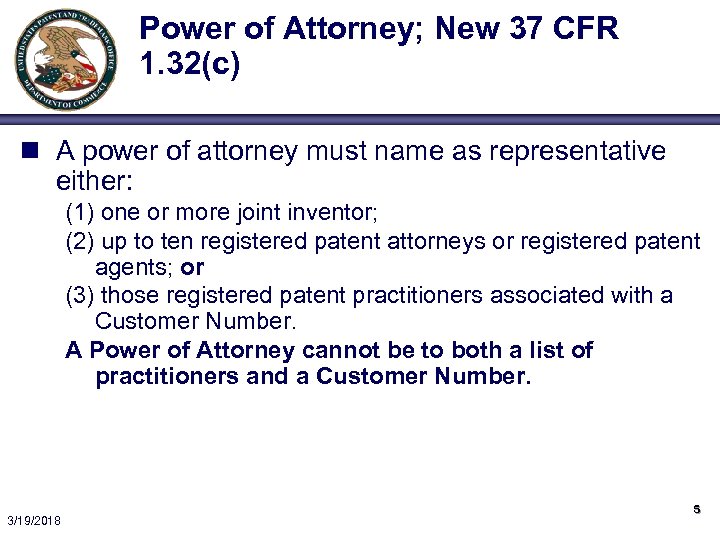 Power of Attorney; New 37 CFR 1. 32(c) n A power of attorney must