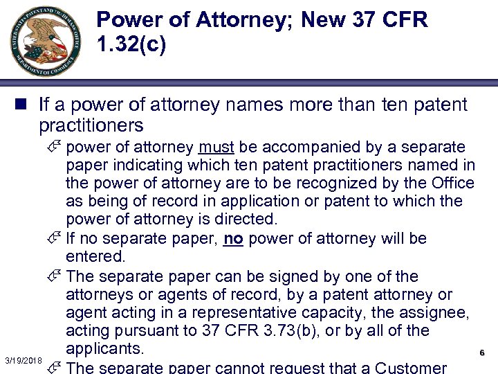 Power of Attorney; New 37 CFR 1. 32(c) n If a power of attorney