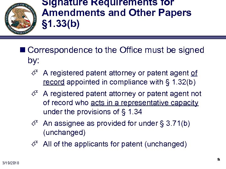 Signature Requirements for Amendments and Other Papers § 1. 33(b) n Correspondence to the