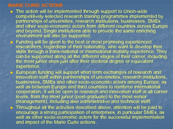 MARIE CURIE ACTIONS n The action will be implemented through support to Union-wide competitively