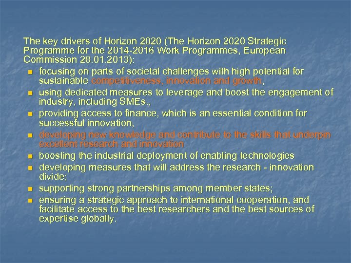 The key drivers of Horizon 2020 (The Horizon 2020 Strategic Programme for the 2014