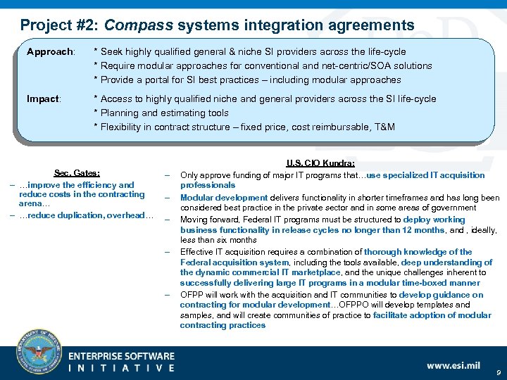 Project #2: Compass systems integration agreements Approach: * Seek highly qualified general & niche