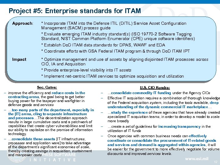 Project #5: Enterprise standards for ITAM Approach: * Incorporate ITAM into the Defense ITIL