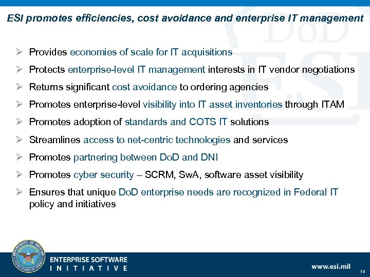ESI promotes efficiencies, cost avoidance and enterprise IT management Ø Provides economies of scale