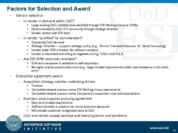 Factors for Selection and Award • Vendor selection – Is vendor in demand within