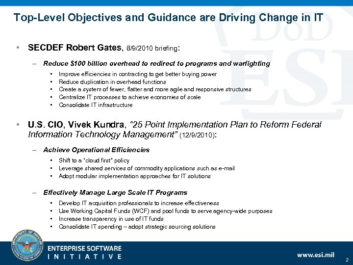 Top-Level Objectives and Guidance are Driving Change in IT • SECDEF Robert Gates, 8/9/2010