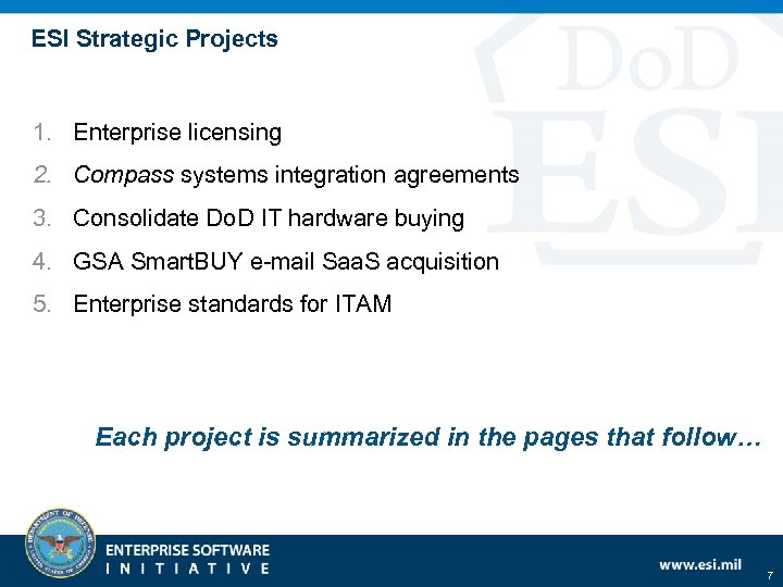 ESI Strategic Projects 1. Enterprise licensing 2. Compass systems integration agreements 3. Consolidate Do.