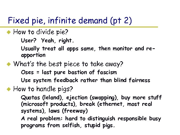 Fixed pie, infinite demand (pt 2) u How to divide pie? – User? Yeah,