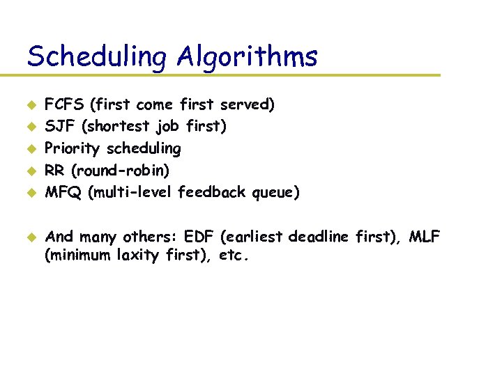 Scheduling Algorithms u u u FCFS (first come first served) SJF (shortest job first)