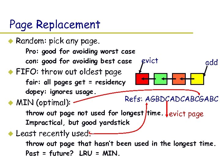 Page Replacement u Random: pick any page. – Pro: good for avoiding worst case