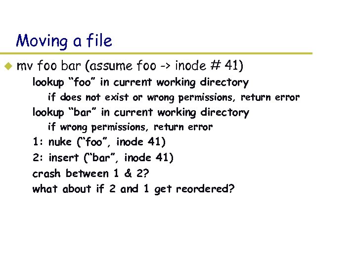 Moving a file u mv foo bar (assume foo -> inode # 41) –