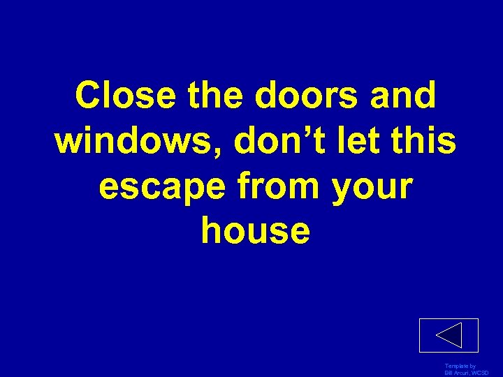 Close the doors and windows, don’t let this escape from your house Template by