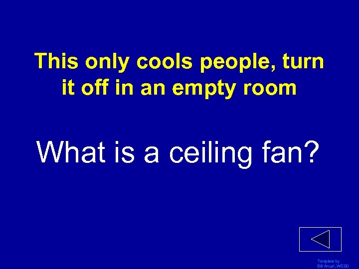 This only cools people, turn it off in an empty room What is a