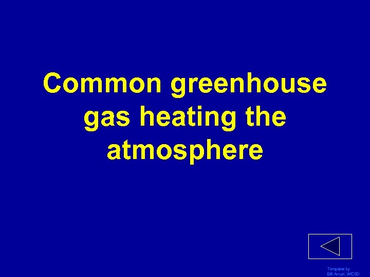 Common greenhouse gas heating the atmosphere Template by Bill Arcuri, WCSD 