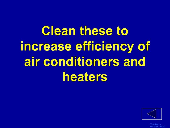 Clean these to increase efficiency of air conditioners and heaters Template by Bill Arcuri,