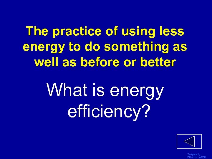 The practice of using less energy to do something as well as before or
