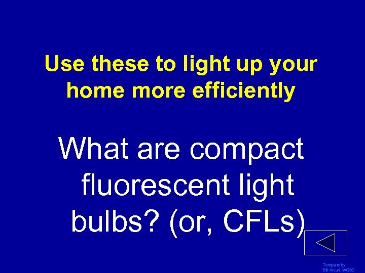 Use these to light up your home more efficiently What are compact fluorescent light