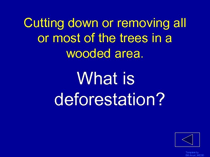 Cutting down or removing all or most of the trees in a wooded area.