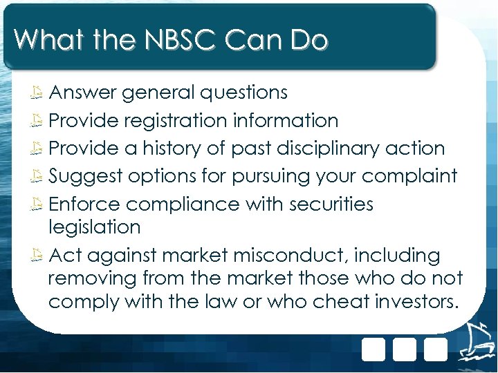 What the NBSC Can Do Answer general questions Provide registration information Provide a history