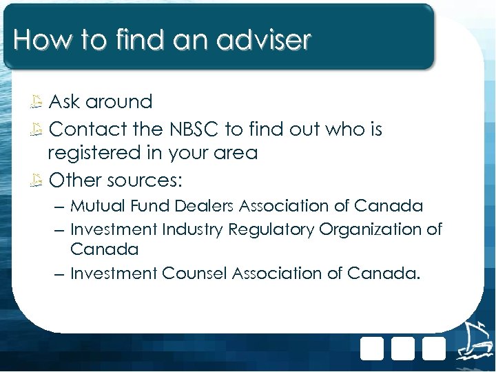 How to find an adviser Ask around Contact the NBSC to find out who