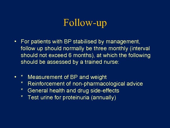 Follow-up • For patients with BP stabilised by management, follow up should normally be