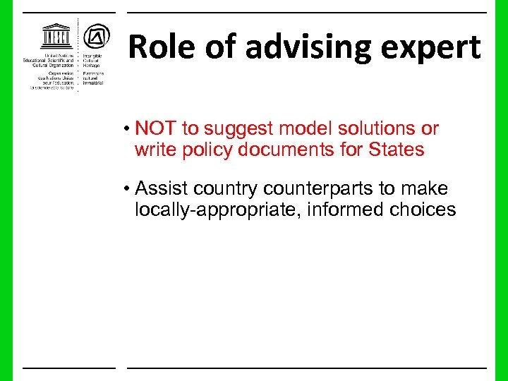 Role of advising expert • NOT to suggest model solutions or write policy documents