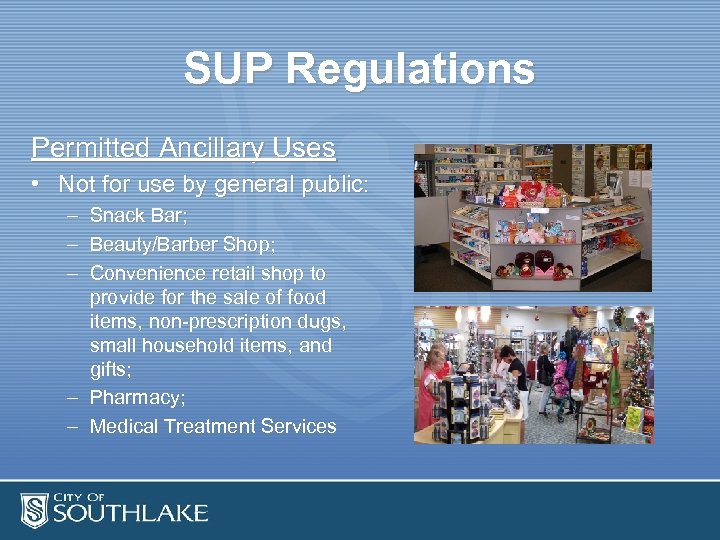 SUP Regulations Permitted Ancillary Uses • Not for use by general public: – –