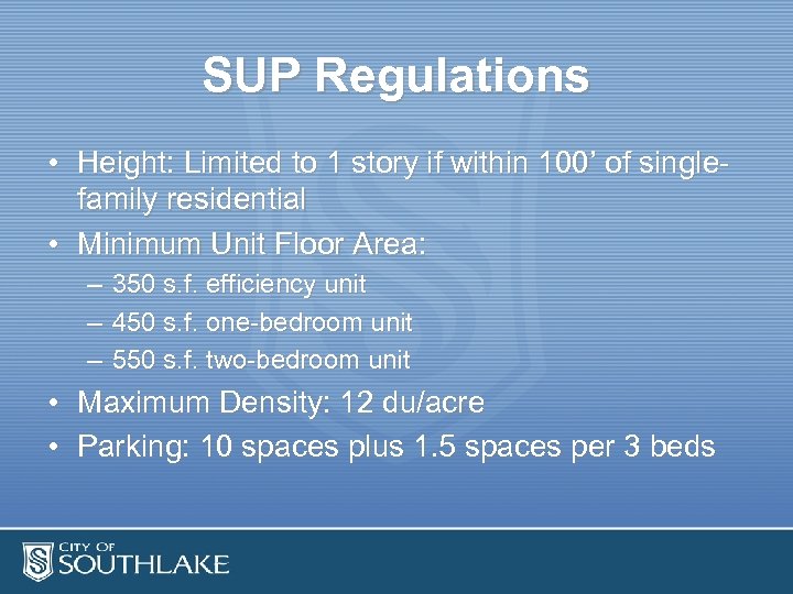 SUP Regulations • Height: Limited to 1 story if within 100’ of singlefamily residential