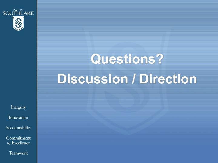 Questions? Discussion / Direction 