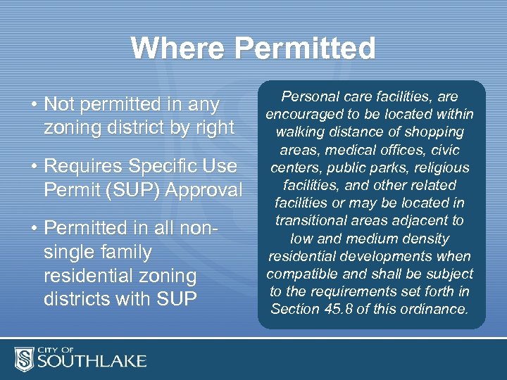 Where Permitted • Not permitted in any zoning district by right • Requires Specific