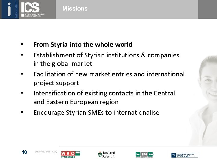 Missions • • • 10 From Styria into the whole world Establishment of Styrian