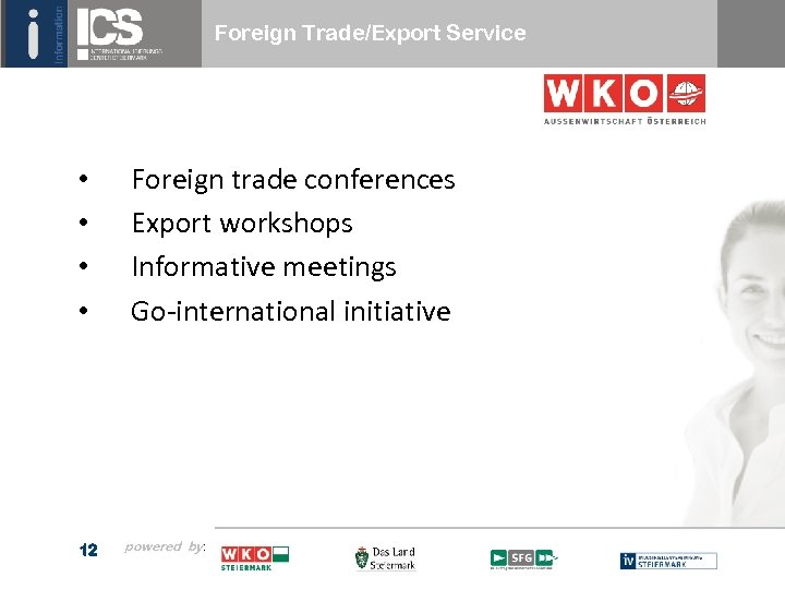 Foreign Trade/Export Service • • 12 Foreign trade conferences Export workshops Informative meetings Go-international