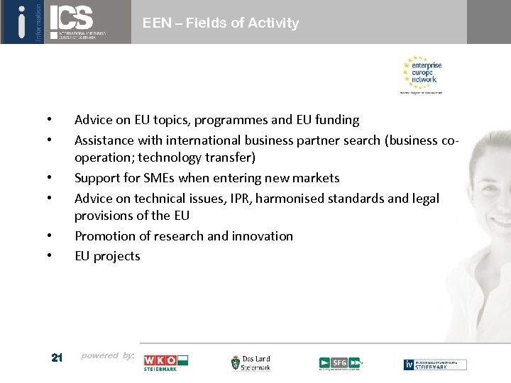 EEN – Fields of Activity Advice on EU topics, programmes and EU funding Assistance