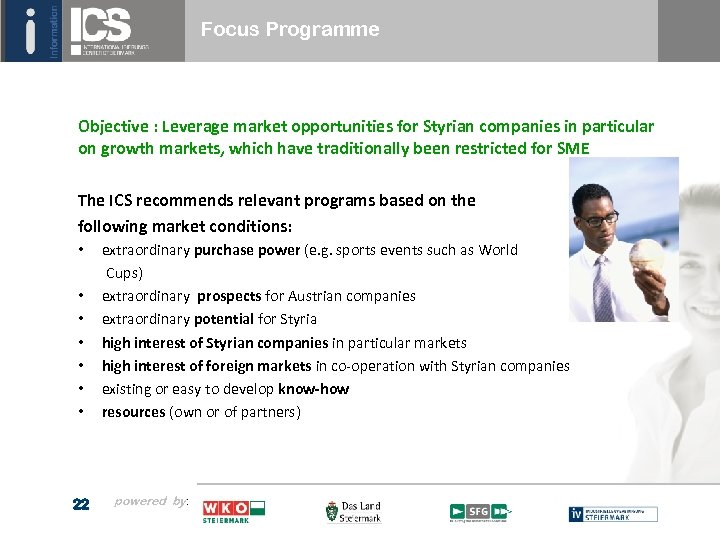 Focus Programme Objective : Leverage market opportunities for Styrian companies in particular on growth