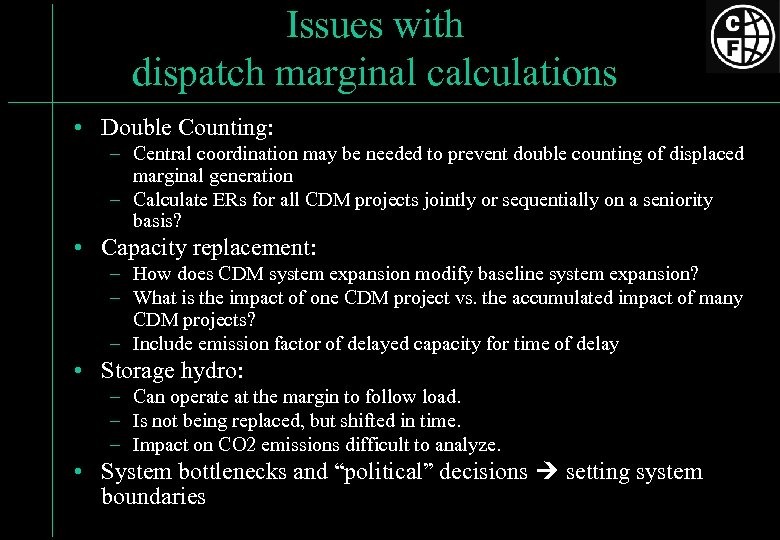 Issues with dispatch marginal calculations • Double Counting: – Central coordination may be needed