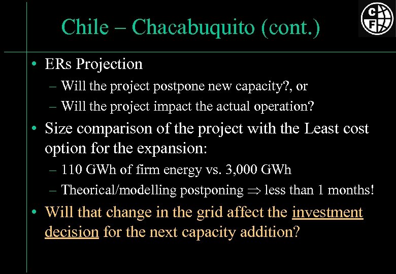 Chile – Chacabuquito (cont. ) • ERs Projection – Will the project postpone new