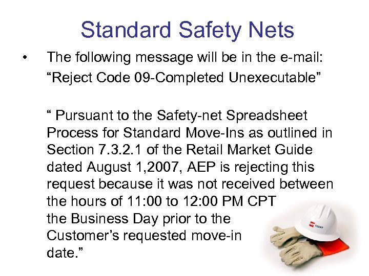 Standard Safety Nets • The following message will be in the e-mail: “Reject Code