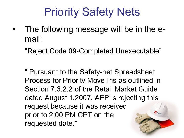 Priority Safety Nets • The following message will be in the email: “Reject Code