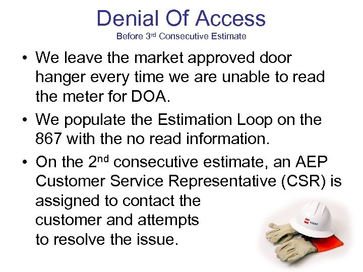 Denial Of Access Before 3 rd Consecutive Estimate • We leave the market approved