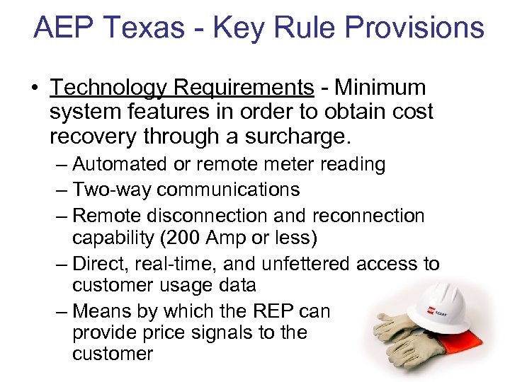 AEP Texas - Key Rule Provisions • Technology Requirements - Minimum system features in