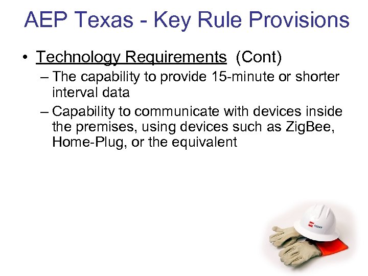 AEP Texas - Key Rule Provisions • Technology Requirements (Cont) – The capability to