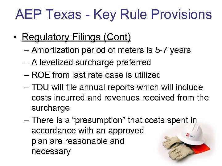 AEP Texas - Key Rule Provisions • Regulatory Filings (Cont) – Amortization period of