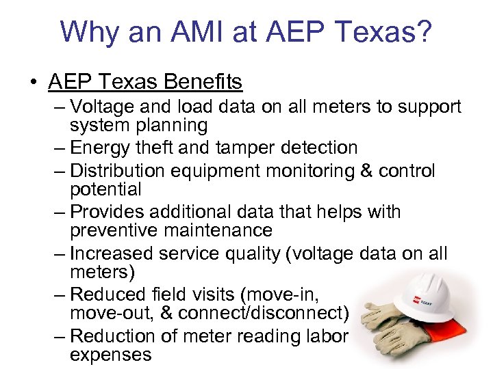 Why an AMI at AEP Texas? • AEP Texas Benefits – Voltage and load