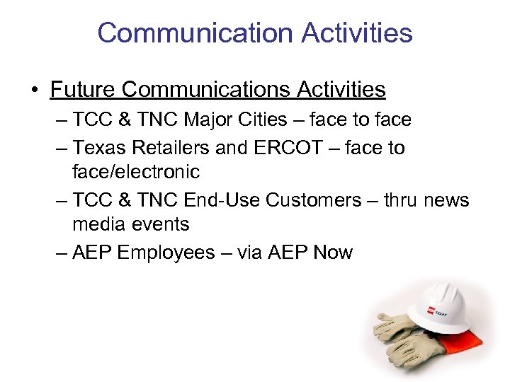 Communication Activities • Future Communications Activities – TCC & TNC Major Cities – face