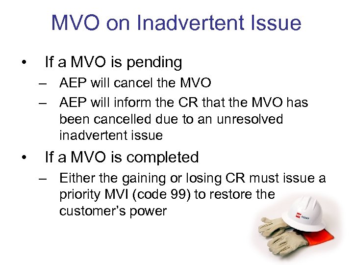 MVO on Inadvertent Issue • If a MVO is pending – AEP will cancel