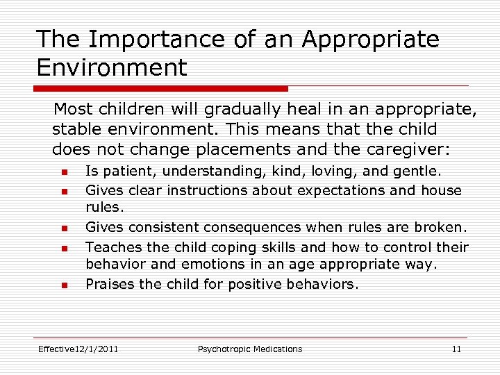 The Importance of an Appropriate Environment Most children will gradually heal in an appropriate,