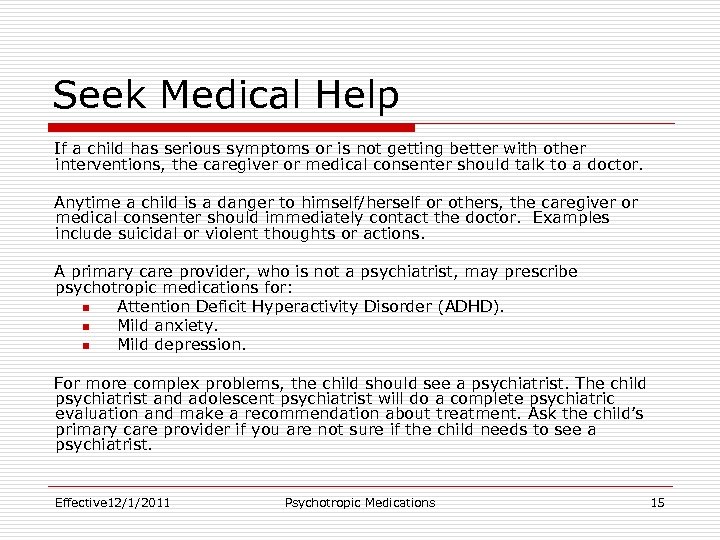 Seek Medical Help If a child has serious symptoms or is not getting better