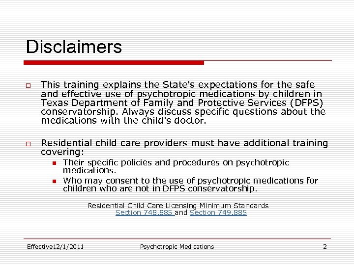 Disclaimers o o This training explains the State's expectations for the safe and effective