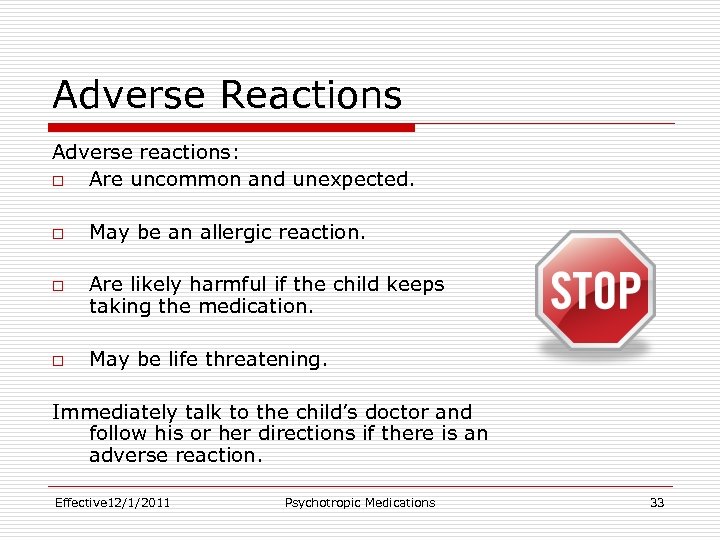 Adverse Reactions Adverse reactions: o Are uncommon and unexpected. o o o May be